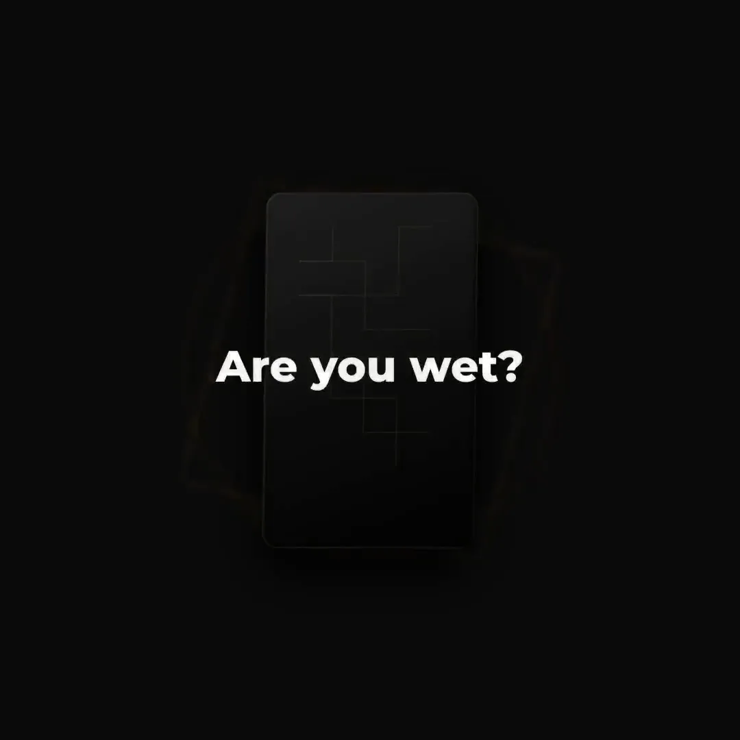 Dark scene asking Are you wet? for the maintenance video